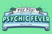 PSY PSY!PSYCHIC FEVER
