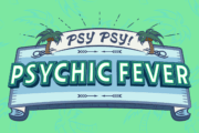 PSY PSY!PSYCHIC FEVER